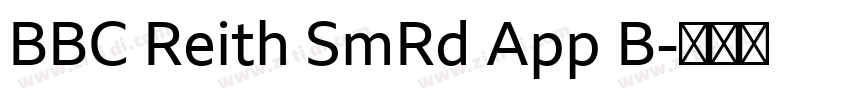 BBC Reith SmRd App B字体转换 BBC Reith SmRd App B字体转换